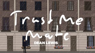 Dean Lewis – Trust Me Mate Lyric Video [upl. by Peppie]