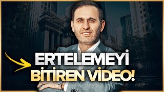 ERTELEMEYE SON BU VİDEO ERTELEMEYİ YOK EDECEK İZLE VE ERTELEMEKTEN KURTUL [upl. by Hnahym]