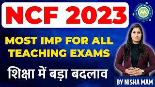 NCF 2023  BIG CHANGES IN EDUCATION SYSTEM MOST IMP FOR ALL TEACHING EXAMS BY NISHA SHARMA [upl. by Ellenwad]