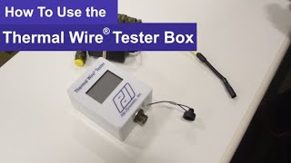 How To Use the Thermal Wire Tester Box [upl. by Adnimra]