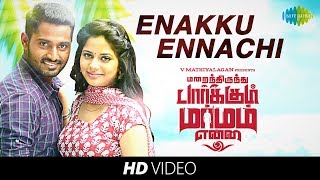 Enakku Ennachi  Video Song  Marainthirunthu Paarkum Marmam Enna  Dhruvva Aishwarya Dutta  Achu [upl. by Agamemnon354]