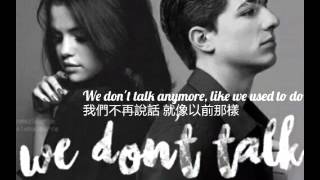 We Dont Talk Anymore  Charlie Puth Lyric 中文歌詞 [upl. by Ynnam565]