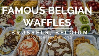 The World’s Famous Belgian Waffles in Belgium [upl. by O'Brien221]