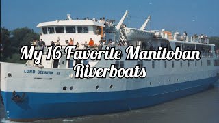 My Top 16 Favorite Manitoban Riverboats [upl. by Onitsuaf]