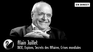 DGSE Espions Secrets des Affaires Crises mondiales Alain Juillet EN DIRECT [upl. by Rehctelf]