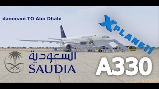 XPlane 11 Saudi Airlines Flight Review Airbus A330 Dammam to Abu Dhabi SV205 [upl. by Landing]