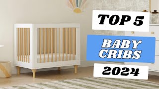 Top 5 Best Baby Cribs of 2024 [upl. by Dowd508]