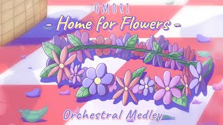 【OMORI】Home For Flowers｜Orchestral Medley [upl. by Hills]