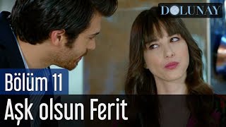 Dolunay 11 Bölüm  Aşk Olsun Ferit [upl. by Pearson]