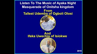 Music of Ayaka Night Masquerade of Onitsha By Tallest Udemba And Ifeka Uwecha [upl. by Dott]