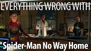 Everything Wrong With SpiderMan No Way Home in 27 Minutes Or Less [upl. by Dicks]