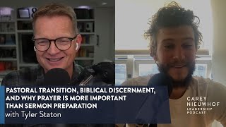 Tyler Staton on Pastoral Transition and Why Prayer is More Important Than Sermon Prep [upl. by Jollanta562]