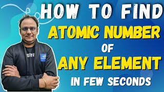 Find Atomic number of any Element in few seconds  How to Find Atomic Number  Atomic Number Trick [upl. by Marcoux]