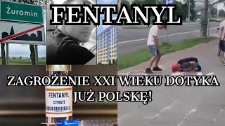 FENTANYL  współczesne zagrożenie dla Polski [upl. by Ainival]