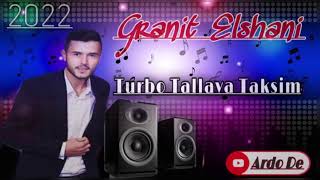 Granit Elshani  Taksim Tallava Per 4 Vllaznit  Hitt 2022 š” [upl. by Yob392]