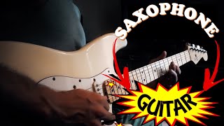 7 AMAZING Sax Solos on Guitar [upl. by Noli]