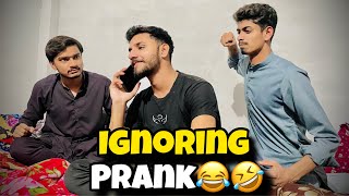 Ignoring prank 😂🤣  Ahmad or Junaid ko ignore kiya 😂🤣 [upl. by Repotsirhc144]