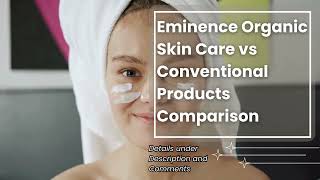 Eminence Organic Skin Care vs Conventional Products Comparison [upl. by Anerhs]