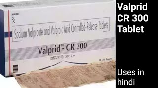 Valprid CR 300 Tablet uses side effects and doses in hindi [upl. by Oiramrej]