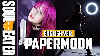 Soul Eater  quotPAPERMOONquot Opening  ENGLISH ver  AmaLee amp djJo [upl. by Chan]