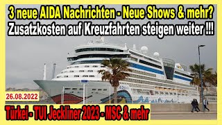 3 News von AIDA 🛳 Zusatzkosten bei Kreuzfahrten steigen  Jeckliner 2023  Mein Schiff  MSC amp mehr [upl. by Gib662]