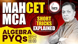 MAH CET MCA Algebra PYQs SHORT TRICKS EXPLAINED INPS Classes [upl. by Annauqaj]