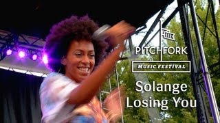 Solange  quotLosingYouquot Pitchfork Music Festival 2013 [upl. by Tan]