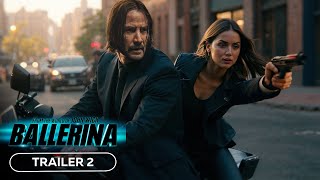 Ballerina  Trailer 2 2025 Ana de Armas Keanu Reeves 4K [upl. by Ainoet]