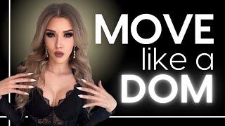 How to Move Like a Dom 8 Dominant Body Language Techniques to Be More Attractive  Ms Elle X [upl. by Maidie648]