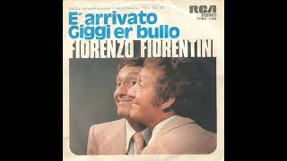 Fiorenzo FiorentiniÈ Arrivato Giggi Er Bullo 1975 [upl. by Dasie]