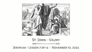 St John  Valmy — Bible Study  Jeremiah  Lessen 7  November 3 2024 [upl. by Biddy]