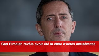 Gad Elmaleh révèle avoir été la cible dactes antisémites [upl. by Aciret]