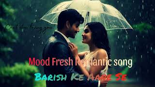 Baarish Ke Aane Se 🌧️  Romantic Bollywood Mashup  Love Song Compilation [upl. by Koloski]