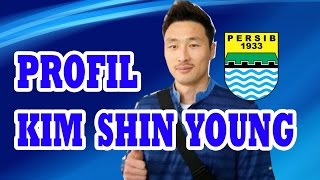 Profil Kim Shin Young Striker Seleksi Persib Bandung [upl. by Ydeh]