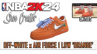 NBA 2K24 Shoe Creator  How to make OffWhite x Air Force 1 Low Orange Colorway [upl. by Atnomed]