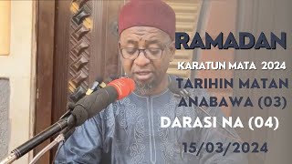 KARATUN MATA RAMADAN 2024 DARASI NA 03 MAI TAKEN TARIHIN MATAN ANNABAWA DAGA GARIN KUMO AKKO LG [upl. by Arjan77]