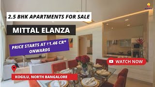 Mittal Elanza  ☎919172055685  25 BHK Apartments For Sale in Kogilu North Bangalore apartments [upl. by Bloch]