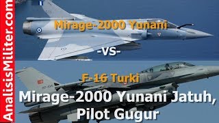 Astaga Bentrok Lawan F16 Turki Pesawat Tempur Mirage2000 Yunani Jatuh [upl. by Kellina609]