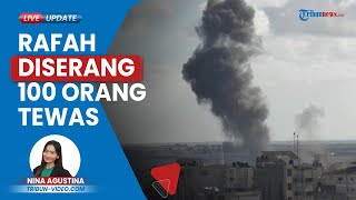 Tentara IOF Israel Mulai Penyerangan Besarbesaran di Rafah Gaza Selatan 100 Warga Palestina Tewas [upl. by Shute]