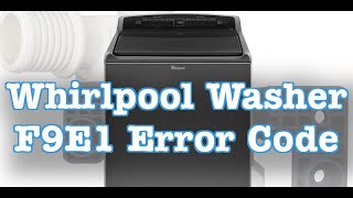 How to Fix Whirlpool Washer F9E1 Error Code  Easy Steps to Solve Long Drain Issues [upl. by Chessy561]