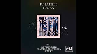 DJ Jarell  Tuliaa Polyrhythm Prm Mix [upl. by Cochran]