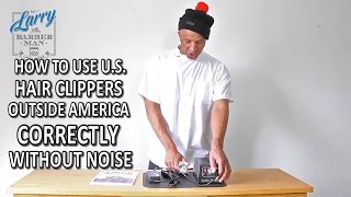 How To Use US Hair Clippers Outside America Correctly Without Noise [upl. by Dionne122]