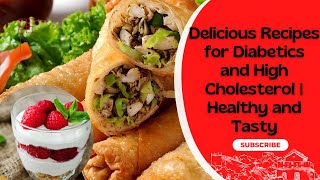 Delicious Recipes for Diabetics and High Cholesterol Healthy and Tasty [upl. by Arakihc]