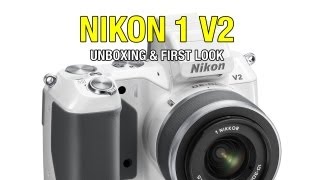 Nikon 1 V2 Digital Camera Unboxing amp First Look [upl. by Ihcego761]