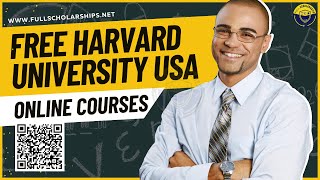 Harvard University Free Online Courses 20232024  Study from Home Online  Harvard Scholarships [upl. by Lrac]