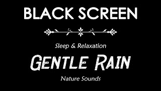 Rain Sounds For Sleeping  99 Instantly Fall Asleep With Black Screen Gentle Rain Sounds [upl. by Ainej]