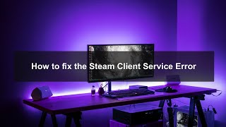 How to Fix the Steam Client Service Error [upl. by Starling452]