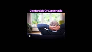 Comfortable Or Conformable [upl. by Eittik]