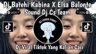 DJ BATEHI KABINA X ELSA BALONTE SLOW KANE  SOUND DJ CS TEAM VIRAL TIKTOK TERBARU 2024 [upl. by Dnarb]