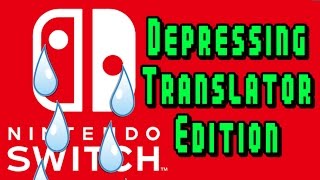 Nintendo Switch  Depressing Translator Edition [upl. by Einnahpets649]